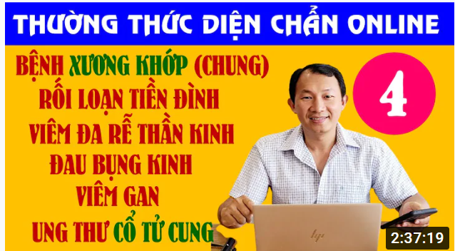 Thường Thức Diện Chẩn kỳ 4: Bệnh về xương khớp - Rối loạn tiền đình - Ung thư cổ tử cung