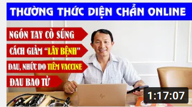 Thường Thức Diện Chẩn kỳ 1: Ngón tay cò súng - Giảm "lây" bệnh - Đau nhức do tiêm vắc xin