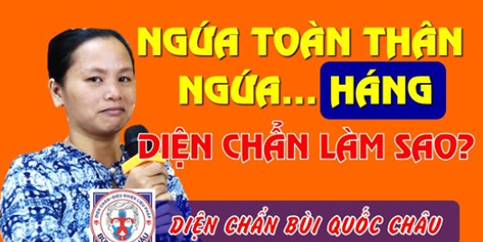 Ngứa toàn thân - Ngứa háng - Diện Chẩn làm sao?