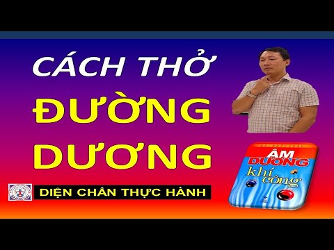 CÁCH THỞ ĐƯỜNG DƯƠNG - Thực Hành Diện Chẩn